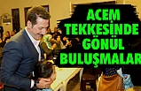 Gönül Buluşmalarında Büyük Coşku;