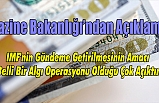 Hazine ve Maliye Bakanlığı: IMF'nin gündeme getirilmesinin hiçbir tutarlılığı yok