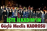 İlkadım’da Cumhur İttifakının Güçlü Meclis Kadrosu…
