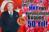MHP'nin Kuruluşundan Bugüne... 50 Yıl!