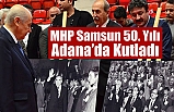 MHP Samsun 50. Yılı Adana’da Kutladı