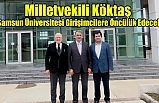 Milletvekili Köktaş: Samsun Üniversitesi girişimcilere öncülük edecek