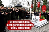 Milletvekili Yılmaz, Afrin şehidinin ailesini yalnız bırakmadı
