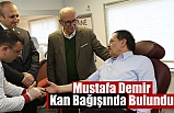 Mustafa Demir, kan bağışında bulundu