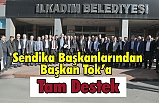 Sendika Başkanlarından Başkan Tok’a Tam Destek