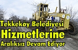 Tekkeköy Belediyesi Dur Durak Bilmiyor