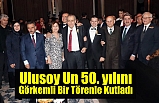 Ulusoy Un 50. yılını Görkemli Bir Törenle Kutladı