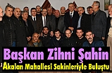 Zihni Şahin, Adeta Atakumluların Nabzını Ölçüyoruz"