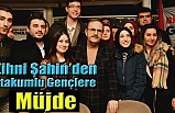 Zihni Şahin'den Atakumlu Gençlere Müjde