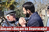 Alaçam’ı Alaçam’da Doyuracağız!