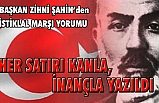 Başkan Zihni Şahin'den İstiklal Marşı yorumu: