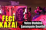 Feci Kaza! Yolcu Otobüsü Şarampole Yuvarlandı