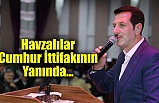 Havzalılar Cumhur İttifakının Yanında…