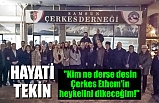 Hayati Tekin Çerkes Ethem tartışmalarına son noktayı koydu