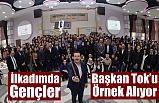 İlkadımda Gençler, Başkan Tok’u Örnek Alıyor