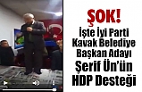 İşte İyi Parti Kavak Belediye Başkan Adayı Şerif Ün’ün HDP Desteği