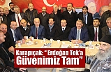 Karapıçak: “ Erdoğan Tok’a Güvenimiz Tam”