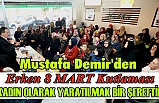 Mustafa Demir'den erken 8 MART kutlaması
