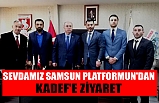 SEVDAMIZ SAMSUN PLATFORMUN'DAN KADEF'E ZİYARET