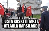 USTA KASKETİ TAKTI, ATLARLA KARŞILANDI