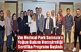 VM MEDICAL PARK SAMSUN'A YOĞUN BAKIM HEMŞİRELİĞİ SERTİFİKA PROGRAMI BAŞLADI