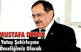 'Yatay şehirleşme önceliğimiz olacak'