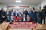 Balkan Türkleri Derneği, Geçmişe Açılan Pencere Projesi etkinliklerini sürdürüyor