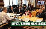 DEVECİ, “KAPIMIZ HERKESE AÇIK”