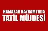 Ramazan Bayramı'nda Tatil Müjdesi