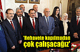 'Rehavete kapılmadan çok çalışacağız'