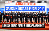 SAMSUN İNŞAAT FUARI 5. KEZ KAPILARINI AÇTI