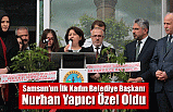 Samsun'un İlk Kadın Belediye Başkanı Nurhan Yapıcı Özel Oldu