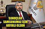 SONUÇLAR SAMSUNUMUZ İÇİN HAYIRLI OLSUN