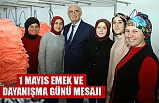 1 MAYIS EMEK VE DAYANIŞMA GÜNÜ MESAJI