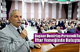 Başkan Demirtaş Personeli İle İftar Yemeğinde Buluştu