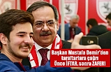 Başkan Mustafa Demir'den taraftarlara çağrı Önce İFTAR, sonra ZAFER!
