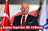 Başkan Togar’dan 100. Yıl Mesajı