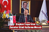 Başkan Togar’dan Anneler Günü Kutlama Mesajı