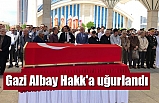 Gazi Albay Hakk'a uğurlandı