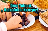 Oruç Tutmak Kanserden Koruyor!