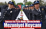 Samsun'da 345 Polis Okulu Öğrencisi Mezun Oldu