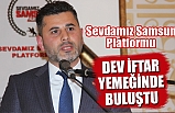 Sevdamız Samsun Platformu Dev İftar Yemeğinde Buluştu