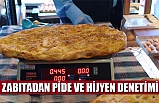 ZABITADAN PİDE VE HİJYEN DENETİMİ