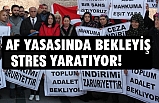 Af Yasası Mahkum Yakınları Üzerinde Stres Yaratıyor