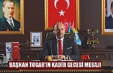 BAŞKAN TOGAR’IN KADİR GECESİ MESAJI