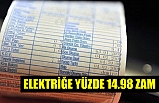 Elektriğe yüzde 14.98 zam