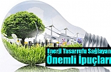 Enerji Tasarrufu Sağlayan Önemli İpuçları…