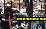Halk Otobüsünde Facia!