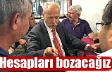 Karapıçak: “Hesapları bozacağız.”