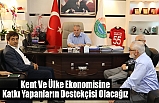 Kent Ve Ülke Ekonomisine Katkı Yapanların Destekçisi Olacağız